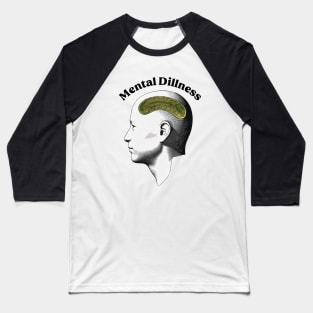 Mental Dillness Baseball T-Shirt